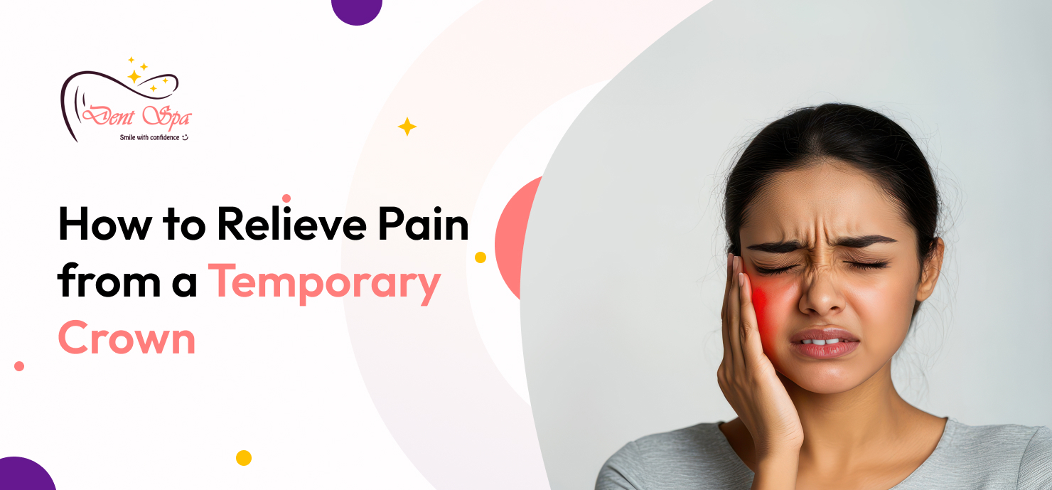 How to Relieve Pain from a Temporary Crown